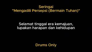 Seringai  Mengadili Persepsi Bermain Tuhan Drums Only [upl. by Annyrb]