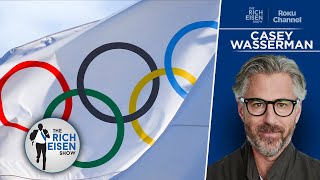 Casey Wasserman on Bringing the 2028 Olympics to Los Angeles  The Rich Eisen Show [upl. by Iolanthe]