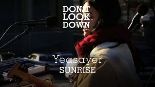 Yeasayer  Sunrise  Dont Look Down [upl. by Hiltner]