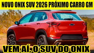 PRÓXIMO LANÇAMENTO DA CHEVROLET O SUV DO ONIX PARA 2026 [upl. by Narhem]