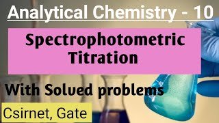 Spectrophotometric Titration  Analytical Chemistry Part10  Solutions CSIR NET amp GATE [upl. by Follmer]