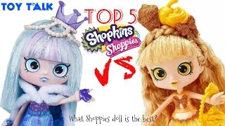 SHOPPIES DOLLS TOP 5 amp TOP 5 MOST WANTED SHOPKINS DOLLS  TOY TALK [upl. by Shandra]