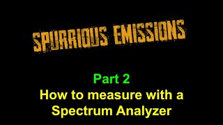 Spurious Emissions Part 2  Measurement with Siglent SSA3021X Spectrum Analyzer [upl. by Gratianna16]