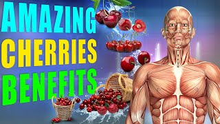 CHERRIES BENEFITS  13 Amazing Health Benefits of Cherries You Need to Know [upl. by Eyatnod]