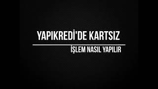 Yapıkredide Kartsız İşlem Nasıl Yapılır [upl. by Dunson]