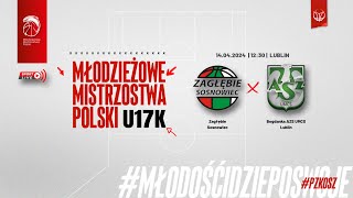 Zagłębie Sosnowiec  Bogdanka AZS UMCS Lublin 12 MMP U17K [upl. by Baelbeer]