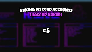 Nuking discord accounts 5 HAZARD NUKER [upl. by Eirolam]