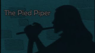 THE PIED PIPER [upl. by Bivins]