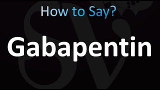 How to Pronounce Gabapentin Correctly [upl. by Ilahsiav]