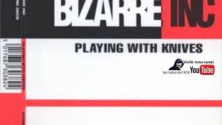 Bizarre Inc  Playing With Knives Extended Max Mix Version [upl. by Onairelav]