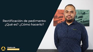 Rectificacion de pedimento ¿Qué es y cómo hacerlo [upl. by Trauts774]