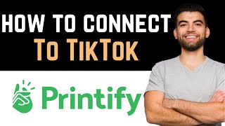 ✅ How To Connect Printify To TikTok Shop Full Guide [upl. by Concettina]