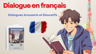 Apprendre le Français avec des Dialogues Quotidiens A2 B1 [upl. by Boesch]