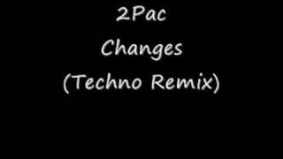 2PacChanges Techno Remix [upl. by Desdemona]