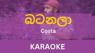 Batanala Karaoke  Costa  Without Voice  With Lyrics  Instrumental [upl. by Hernardo]