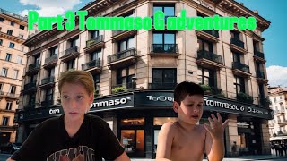 Part 3 Tommaso G adventures [upl. by Llennahs]