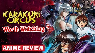 Karakuri Circus Is Good or bad [upl. by Jemy]