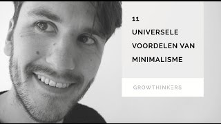 DE 11 UNIVERSELE VOORDELEN VAN MINIMALISME [upl. by Aicatsue]