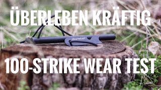 Ferrocerium Rod 100Strike Wear Test  Uberleben Kraftig Review [upl. by Mourant]