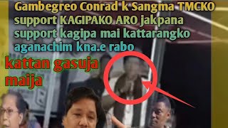 Cm Conrad k Sangma TMCko support kagipa aro Jakpako support mai kattarangko aganachim knae rabo [upl. by Alexia]