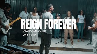 Reign Forever  Kingdom House Worship [upl. by Onaivlis]