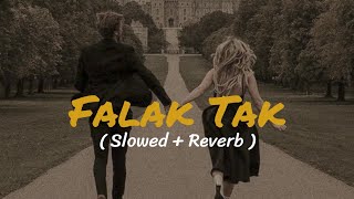 Falak Tak chal Sath Slowed Reverb [upl. by Clarkson]