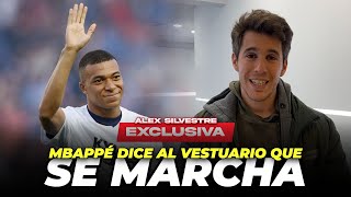 🚨 EXCLUSIVA  MBAPPÉ COMUNICÓ AL VESTUARIO QUE SE MARCHABA EN ESPAÑOL  Álex Silvestre [upl. by Neiman962]