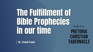 Retransmission The Fulfillment of Bible Prophecies in our time  Wed 29052024  Br Ewald Frank [upl. by Cordula366]