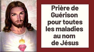 Prière de guérison  Au nom de Jésus  Très puissante prière catholique [upl. by Acile169]