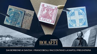 Dai Borbone ai Savoia i francobolli raccontano la Napoli preunitaria  Bolaffi Stories S01E11 [upl. by Mary]