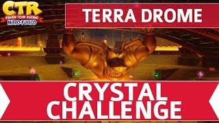 Crash Team Racing Nitro Fueled CTR  Terra Drome Crystal Challenge Walkthrough [upl. by Krock]