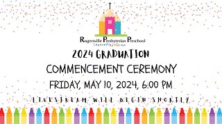 May 10 2024 –– Rogersville Presbyterian Preschool Graduation Commencement Ceremony [upl. by Otreblide]