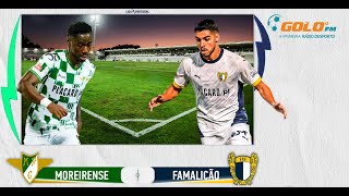 DIRETO  Moreirense vs FC Famalicão [upl. by Leahcimal]