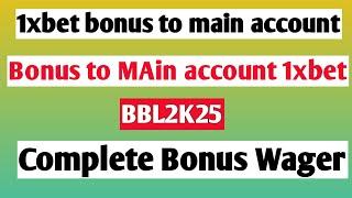 1xbet bonus to main account । Bonus to MAin account 1xbet । Complete Bonus Wager [upl. by Vigor835]