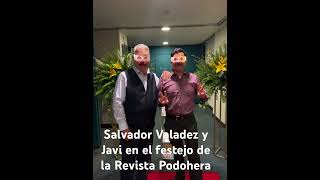 Agradecidos con nuestro amigo Salvador Valadés y Javi en el festejo de la Revista Podohera [upl. by Aikrahs]