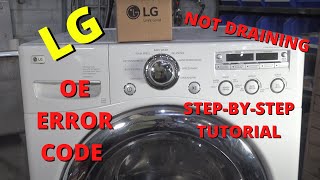 How to Fix LG Washer OE Error Code No Drain Not Draining Tutorial Repair Guide [upl. by Prince]