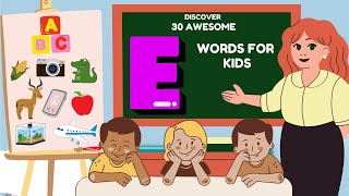 Discover 30 Awesome E Words for Kids Animals Foods  Fun Objects  Best Kids Learning Words from E [upl. by Anneyehc]