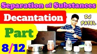 decantation Separation of Substances by DJ Patel part 8 for class 6 project separate from water [upl. by Cohn]