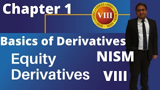 NISM Series 8 Equity Derivatives  Chapter 1 Basics of Derivatives [upl. by Thoer]