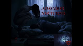 ACOSO NOCTURNO RELATO PARTE 1 [upl. by Hillie]