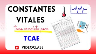 🌡 CONSTANTES VITALES para TCAE 📈 Tema Completo para Oposiciones y Pruebas Libres FP [upl. by Deva]