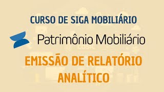 Aula 1  Emissão de Relatório Analítico do SIGA Patrimônio Mobiliário [upl. by Penhall]