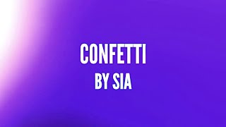 Sia  Confetti Lyrics [upl. by Kahle]