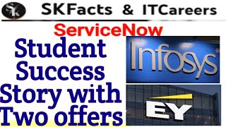 EY Infosys Offers for Student success story ServiceNow skfacts ey Infosys [upl. by Ynottirb]