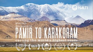 Pamir to Karakoram  cycling the worlds highest roads [upl. by Wilhelmine722]