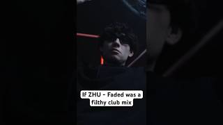 If ZHU  Faded was a filthy club mix [upl. by Jolee]