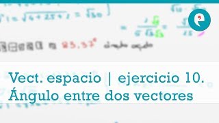 Vectores en el espacio  ejercicio 10 Ángulo entre dos vectores en el espacio [upl. by Ynnub492]