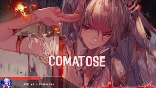 Nightcore  Comatose Skillet  Lyrics [upl. by Claybourne521]