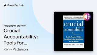 Crucial Accountability Tools for Resolving… by Kerry Patterson · Audiobook preview [upl. by Kirby]