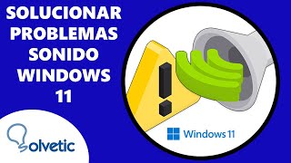 Solucionar Problemas de Sonido en Windows 11 ✔️ 100 [upl. by Ledba]